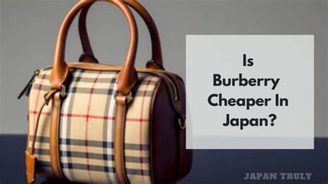 is it cheaper to buy burberry in japan|are luxury items cheaper in japan.